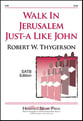 Walk in Jerusalem Just-A Like John SATB choral sheet music cover